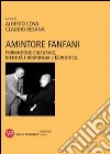 Amintore Fanfani. Formazione culturale, identità e responsabilità politica libro