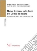 Nuove tendenze nelle fonti di diritto del lavoro. Dagli accordi del 2009 e 2011 al decreto legge 138 libro