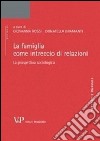 La famiglia come intreccio di relazioni. La prospettiva sociologica libro