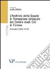 L'Archivio della scuola di formazione sindacale del centro studi CISL di Firenze. Inventario (1951-1971) libro di Carera A. (cur.)