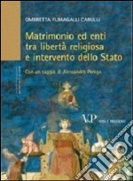 Matrimonio ed enti tra libertà religiosa e intervento dello Stato libro