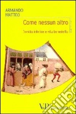 Come nessun altro. Invidia infelice e vita benedetta libro