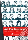 Art for business. Il valore delle arti per le organizzazioni libro