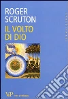 Il volto di Dio libro di Scruton Roger