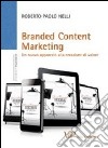 Branded content marketing. Un nuovo approccio alla creazione di valore libro