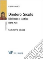 Diodoro Siculo. Biblioteca storica. Libro XVII. Commento storico libro