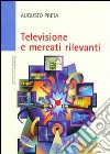 Televisione e mercati rilevanti libro