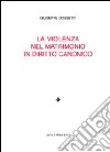 La violenza nel matrimonio in diritto canonico libro