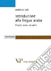 Introduzione alla lingua araba. Origini, storia, attualità libro di Diez Martino