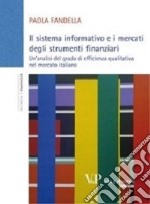 Il sistema informativo e i mercati degli strumenti finanziari. Un'analisi del grado di efficienza qualitativa nel mercato italiano