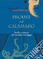 Proust e il calamaro. Storia e scienza del cervello che legge libro