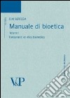 Manuale di bioetica. Vol. 1: Fondamenti ed etica biomedica libro di Sgreccia Elio