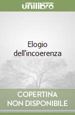 Elogio dell'incoerenza libro