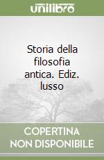 Storia della filosofia antica. Ediz. lusso libro