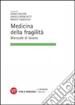 Medicina della fragilità. Manuale di lavoro libro