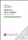 Medicina della fragilità. Manuale di lavoro libro