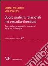 Buone pratiche relazionali nei consultori lombardi. Case studies su progetti e interventi per e con le famiglie libro