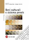 Beni culturali e sistema penale. Atti del Convegno (Milano, 16 gennaio 2013) libro