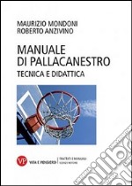 Manuale di pallacanestro. Tecnica e didattica libro