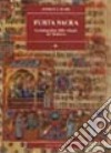 Furta sacra. La trafugazione delle reliquie nel Medioevo (secoli IX-XI) libro