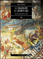 Il giudice e l'eretico. Studi sull'inquisizione romana