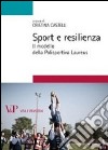 Sport e resilienza. Il modello della Polisportiva Laureus libro di Castelli C. (cur.)