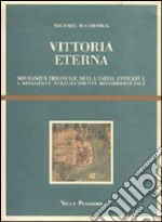 Vittoria eterna. Sovranità trionfale nella tarda antichità, a Bisanzio e nell'Occidente alto medioevale