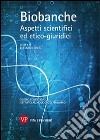 Biobanche. Aspetti scientifici ed etico-giuridici libro di Eusebi L. (cur.)
