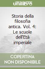 Storia della filosofia antica. Vol. 4: Le scuole dell'Età imperiale