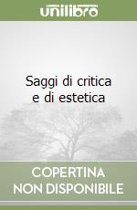 Saggi di critica e di estetica libro