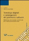 Tecnologie digitali e catalogazione del patrimonio culturale. Metodologie, buone prassi e casi di studio per la valorizzazione del territorio libro