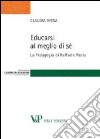 Educarsi al meglio di sé. La pedagogia di Raffaele Resta libro di Spina Claudia