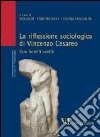 La riflessione sociologica di Vincenzo Cesareo. Con scritti scelti libro