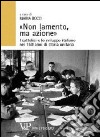 «Non lamento, ma azione». I cattolici e lo sviluppo italiano nei 150 anni di storia unitaria libro