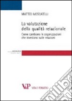 La valutazione della qualità relazionale. Come cambiano le organizzazioni che investono sulle relazioni