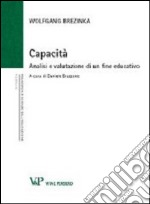 Capacità. Analisi e valutazione di un fine educativo libro