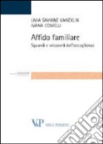 Affido familiare. Sguardi e orizzonti dell'accoglienza libro