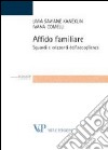 Affido familiare. Sguardi e orizzonti dell'accoglienza libro