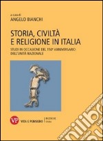 Storia, civiltà e religione in Italia. Studi in occasione del 150º anniversario dell'unità nazionale libro