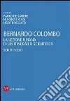 Bernardo Colombo. La lezione umana di un itinerario scientifico. Scritti scelti libro