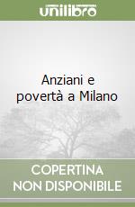 Anziani e povertà a Milano libro