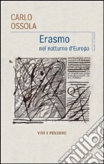 Erasmo nel notturno d'Europa