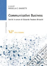 Communicative business. Scritti in onore di Edoardo Teodoro Brioschi