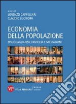 Economia della popolazione. Disuguaglianza, famiglia e migrazioni libro