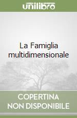 La Famiglia multidimensionale libro