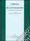 L'ordine dell'interazione. La sociologia di Erving Goffman libro