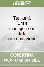 Tsunami. 'Crisis management' della comunicazione libro