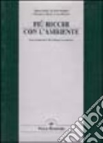 Più ricchi con l'ambiente. Nuovi indicatori di sviluppo economico libro