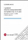 I problemi emotivo-comportamentali nei bambini tra 3 e 5 anni. Assessment, fattori di rischio e fattori protettivi libro