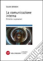 La comunicazione interna. Criticità e aspirazioni libro